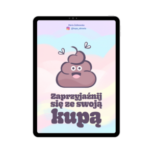 Zaprzyjaźnij się ze swoją kupą